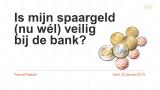 Is mijn geld nu wel veilig bij de bank?